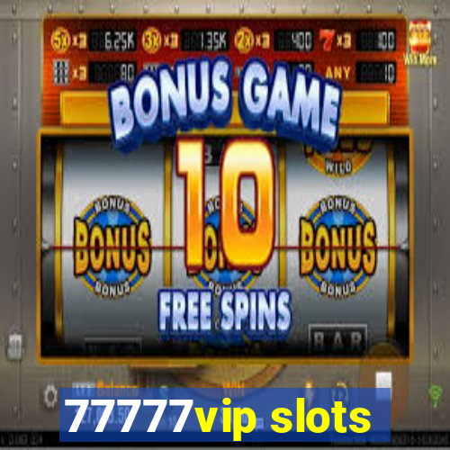 77777vip slots